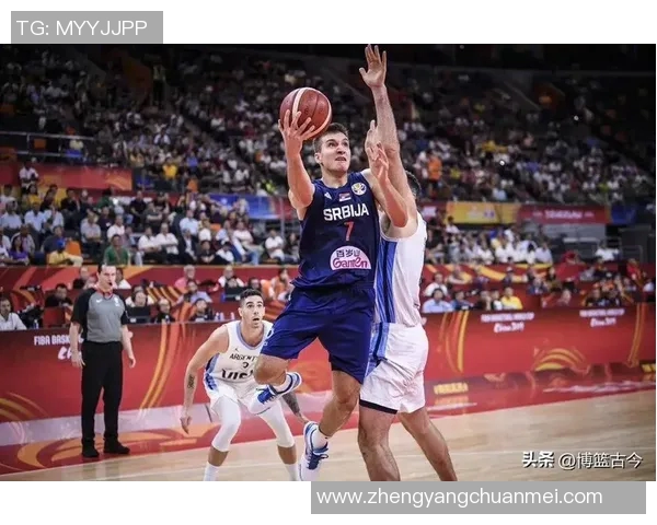 28号中国男篮对阵塞尔维亚男篮精彩对决期待引爆全场热情
